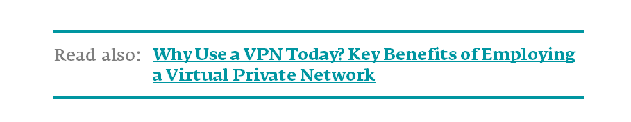 Why use a VPN today. Key benefits of employing a Virtual Private Network