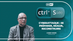 CTRL + S : Cyberattaque : se préparer, réagir, reconstruire