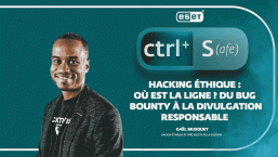 CTRL + S : Hacking éthique : où est la ligne ? Du bug bounty à la divulgation responsable