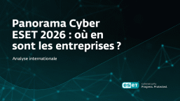 Panorama Cyber ESET 2026 : où en sont les entreprises ?