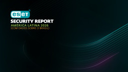 ESET Security Report traça um retrato da cibersegurança nas empresas brasileiras
