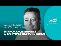 MirrorFace aims for high-value targets in Japan – Week in security with Tony Anscombe