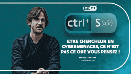 CTRL + S : "Être chercheur en cybermenaces, ce n'est pas ce que vous pensez !"