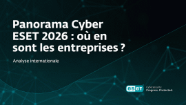 Panorama Cyber ESET 2026 : où en sont les entreprises ?