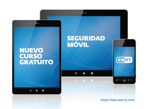 Nuevo curso sobre Seguridad Móvil en la Plataforma Educativa ESET