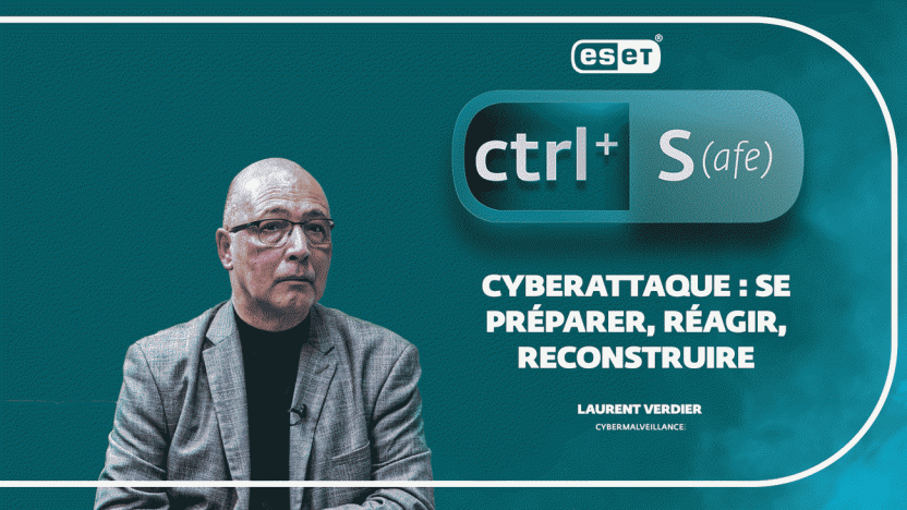 CTRL + S : Cyberattaque : se préparer, réagir, reconstruire