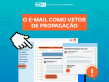 As ameaças mais propagadas através do e-mail