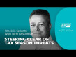 Steer clear of tax scams – Week in security with Tony Anscombe