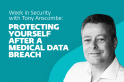 Protecting yourself after a medical data breach – Week in security with Tony Anscombe