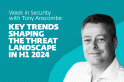 Key trends shaping the threat landscape in H1 2024 – Week in security with Tony Anscombe