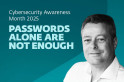 Cybersecurity Awareness Month 2025: Passwords alone are not enough