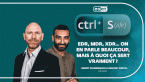 CTRL + S : EDR, MDR, XDR… On en parle beaucoup, mais à quoi ça sert vraiment ?