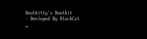 Figure 3. Bootkitty’s welcome message